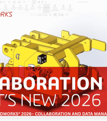 SolidWorks & Hexagon Reseller - SOPAN Infotech Pvt Ltd- What’s New in COLLABORATION AND DATA MANAGEMENT 2026