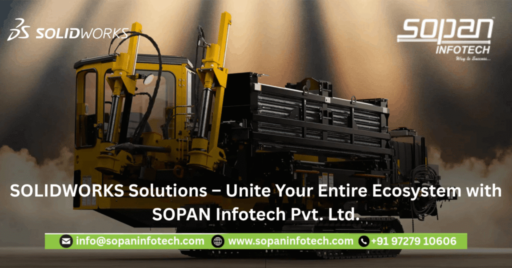 SOLIDWORKS Solutions – Unite Your Entire Ecosystem with SOPAN Infotech Pvt. Ltd.