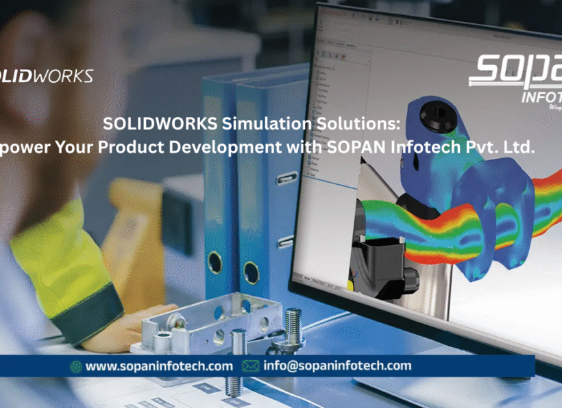 SOLIDWORKS-Simulation-Solutions-Empower-Your-Product-Development-with-SOPAN-Infotech-Pvt.-Ltd.