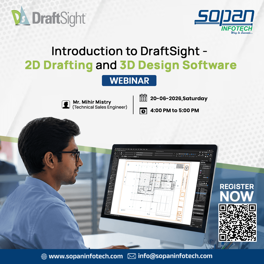 GMB-Introduction to DraftSight – 2D Drafting and 3D Design Software Webinar BY SOPAN INFOTECH SURAT