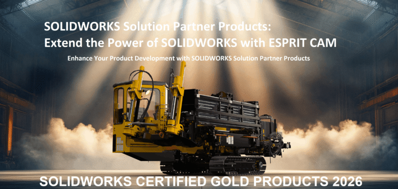 SOLIDWORKS Solution Partner Products Extend the Power of SOLIDWORKS with ESPRIT CAM